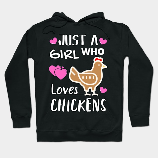 JUST A GIRL WHO LOVES CHICKENS | Funny Chicken Quote | Farming Hobby Hoodie by KathyNoNoise